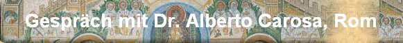 Gespr�ch mit Dr. Alberto Carosa, Rom